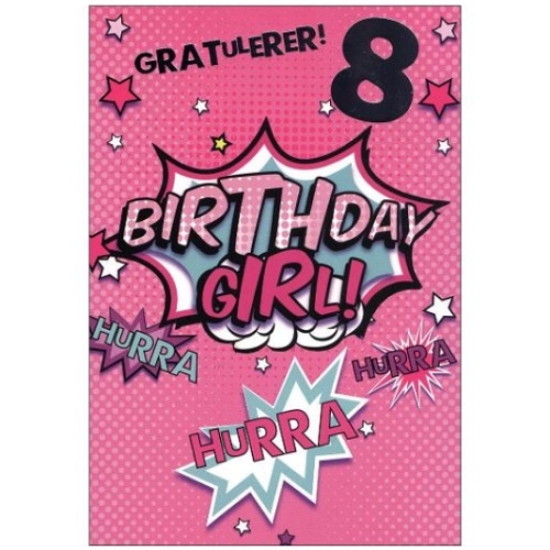 BURSDAGSKORT 8 ÅR - BIRTHDAY GIRL